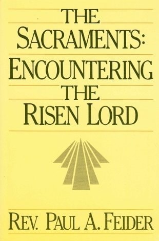 The Sacraments: Encountering the Risen Lord