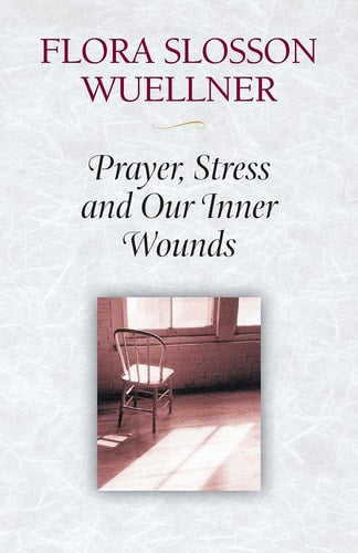 Prayer, Stress, and Our Inner Wounds