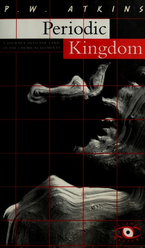 The Periodic Kingdom: A Journey Into The Land Of The Chemical Elements (Science Masters Series)