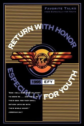 Return with honor: EFY, 1995 : favorite talks from Especially for youth