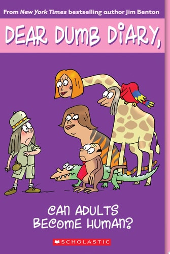 Can Adults Become Human? (Dear Dumb Diary, No. 5)