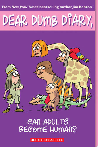 Can Adults Become Human? (Dear Dumb Diary, No. 5)