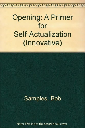 Opening: A Primer for Self-actualization (Addison-Wesley Innovative Series)