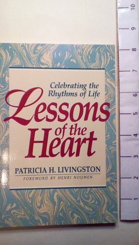 Lessons of the Heart: Celebrating the Rhythms of Life