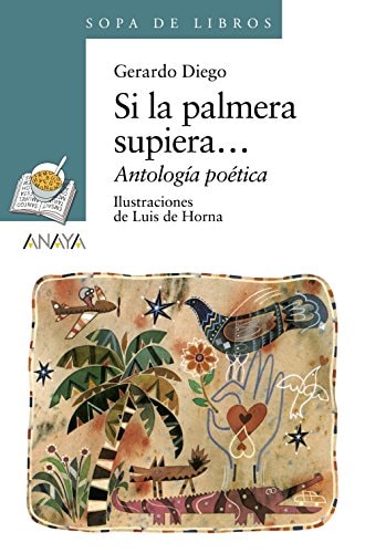 Si la palmera supiera...: Antología poética (Sopa De Libros / Soup of Books) (Spanish Edition)