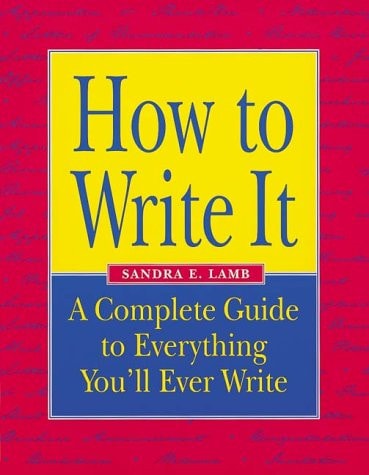 How to Write It: A Complete Guide to Everything You'll Ever Write