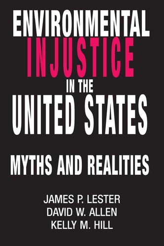Environmental Injustice In The U.S.: Myths And Realities