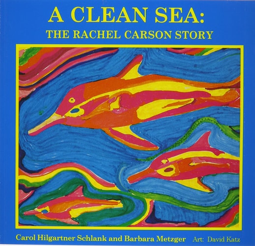 A Clean Sea: The Rachel Carson Story : A Biography for Young Children