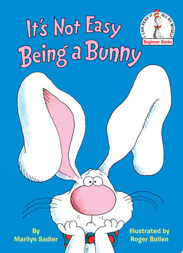 It's Not Easy Being a Bunny (Beginner Books(R))
