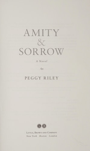 Amity & Sorrow: A Novel