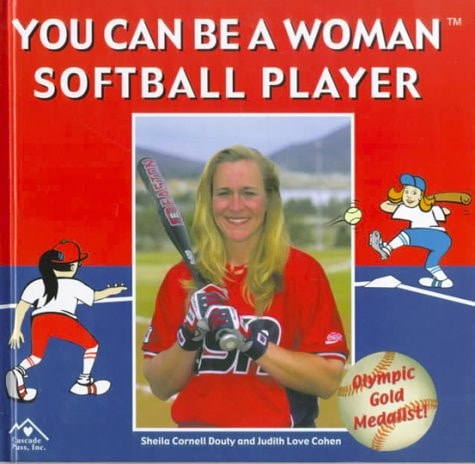 You Can Be a Woman Softball Player