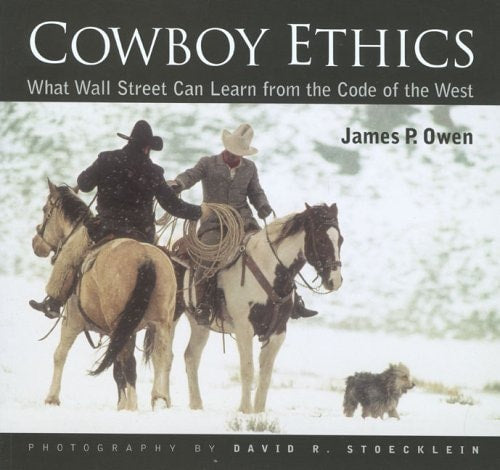 Cowboy Ethics: What Wall Street Can Learn From The Code Of The West