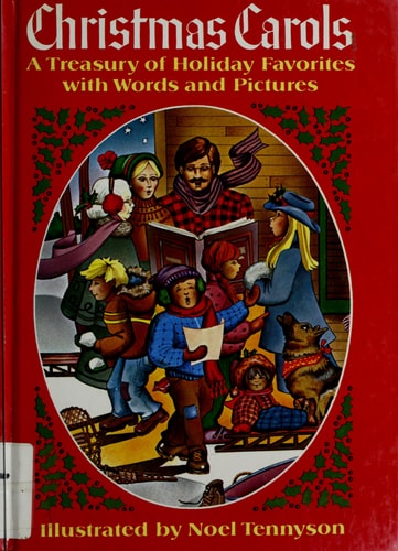 Christmas Carols: A Treasury of Holiday Favorites with Words and Pictures
