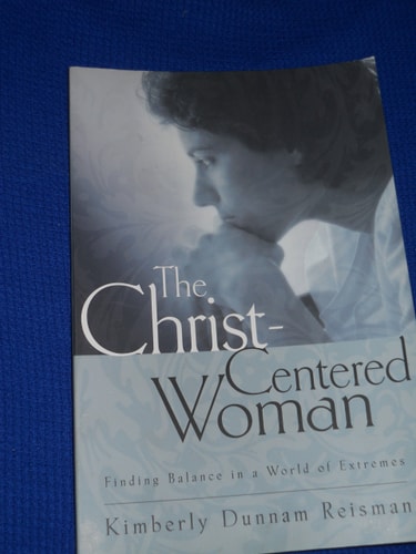 The Christ-Centered Woman: Finding Balance in a World of Extremes