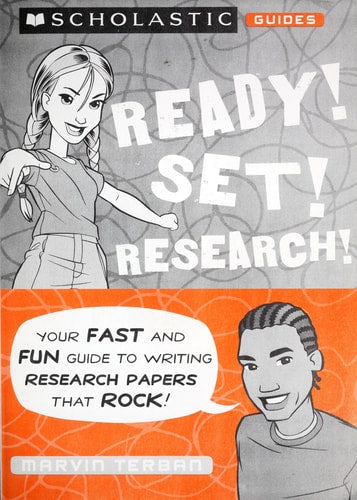 Ready! Set! Research! Your Fast And Fun Guide To Writing Research Papers That Rock (Scholastic Guides)