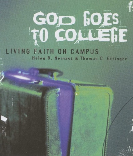 God Goes to College: Living Faith on Campus