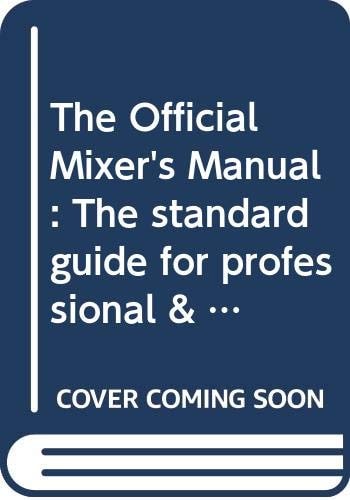 The Official Mixer's Manual: The standard guide for professional & amateur bartenders throughout the world