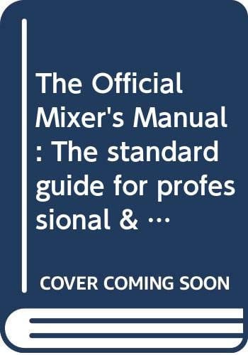 The Official Mixer's Manual: The standard guide for professional & amateur bartenders throughout the world