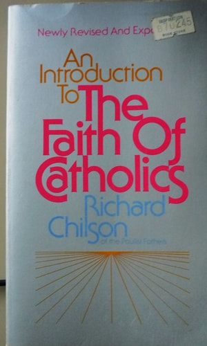 An Introduction to the Faith of Catholics