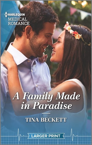 A Family Made in Paradise (Harlequin Medical Romance, 1273)