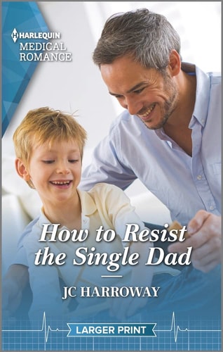 How to Resist the Single Dad (Harlequin Medical Romance, 1278)