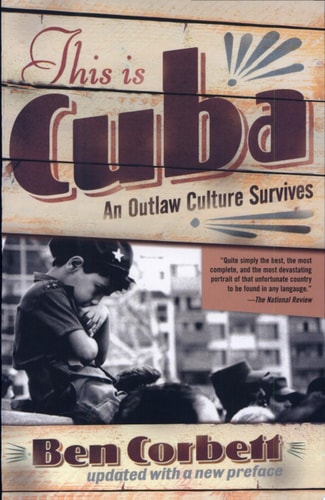 This Is Cuba: An Outlaw Culture Survives