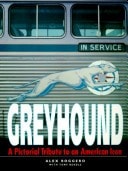 Greyhound: A Pictorial Tribute to an American Icon