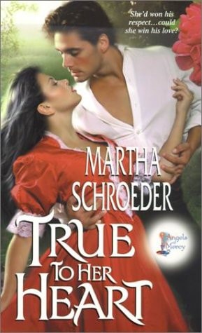 True to Her Heart (Angels of Mercy) (Ballad Romances)