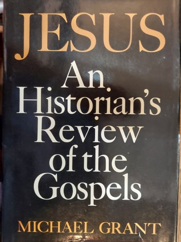 Jesus: An Historian's Review of the Gospels