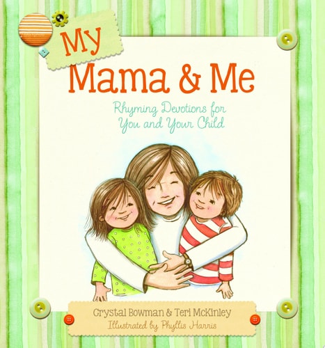 My Mama and Me: Rhyming Devotions for You and Your Child
