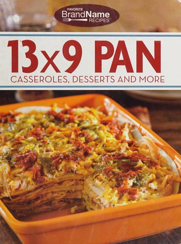 13 X 9 Pan Cookbook Casseroles, Desserts and More