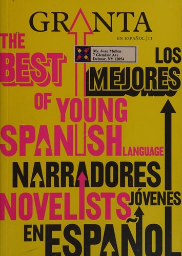 Granta en español 11: Los mejores narradores jóvenes en español (Granta, 11)