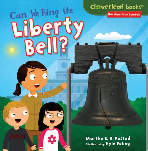 Can We Ring the Liberty Bell? (Cloverleaf Books ™ ? Our American Symbols)