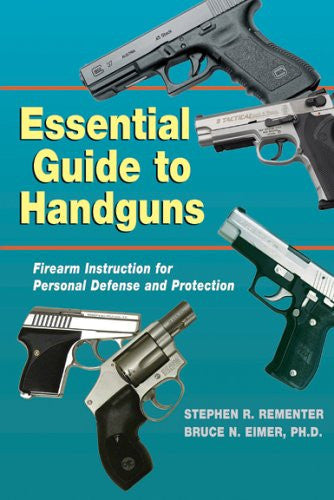 Essential Guide to Handguns Firearm Instruction for Personal Defense and Protection