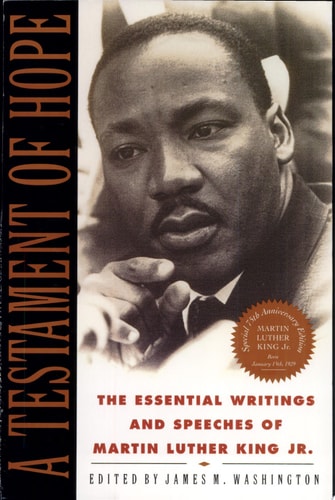 A Testament of Hope: The Essential Writings and Speeches