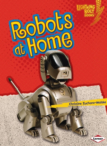 Robots at Home (Lightning Bolt Books ® ? Robots Everywhere!)