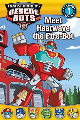 Transformers: Rescue Bots: Meet Heatwave the Fire-Bot (Passport to Reading Level 1)