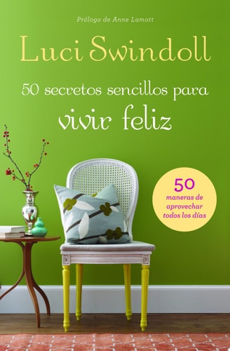 50 Secretos sencillos para vivir feliz (Spanish Edition)