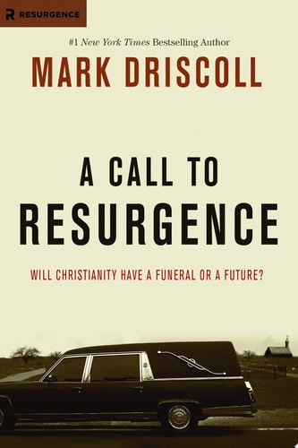 A Call to Resurgence: Will Christianity Have a Funeral or a Future?