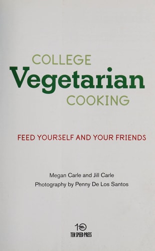 College Vegetarian Cooking: Feed Yourself and Your Friends [A Cookbook]