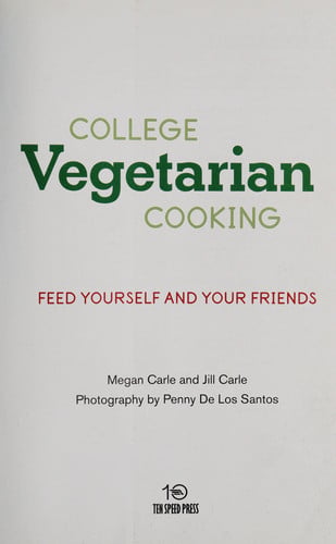 College Vegetarian Cooking: Feed Yourself and Your Friends [A Cookbook]