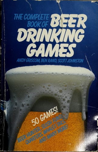 The complete book of beer drinking games (and other really important stuff)