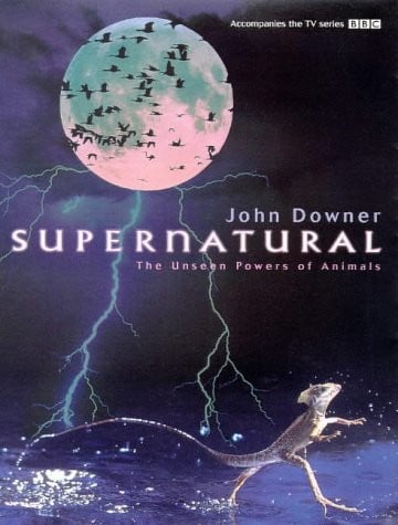 Supernatural: The Unseen Powers of Animals