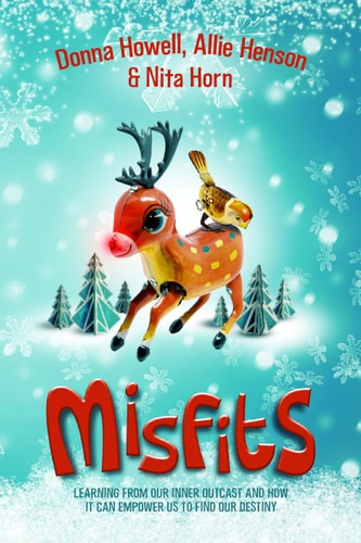 MISFITS:Learning From Our Inner Outcast And How It Can Empower Us To Find Our Destiny
