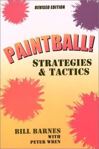 Paintball!: Strategies & Tactics