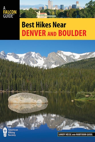 Best Hikes Near Denver and Boulder (Best Hikes Near Series)