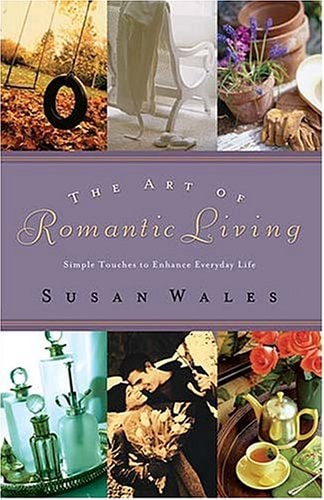 The Art of Romantic Living: Simple Touches to Enhance Everyday Life