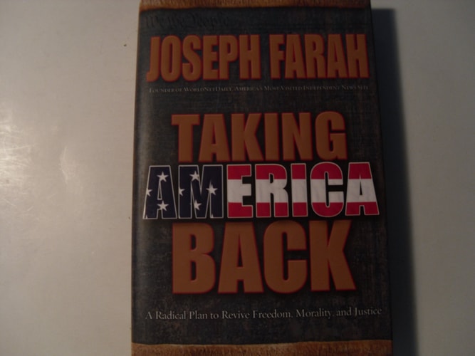 Taking America Back: A Radical Plan to Revive Freedom, Morality, and Justice