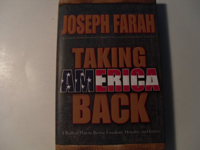 Taking America Back: A Radical Plan to Revive Freedom, Morality, and Justice