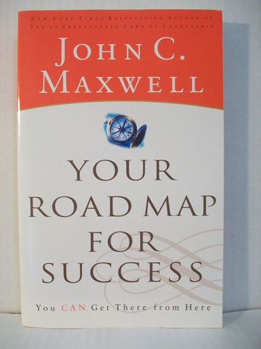 Your Road Map for Success - You Can Get There from Here